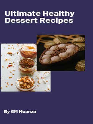 cover image of Ultimate  Healthy Dessert Recipes